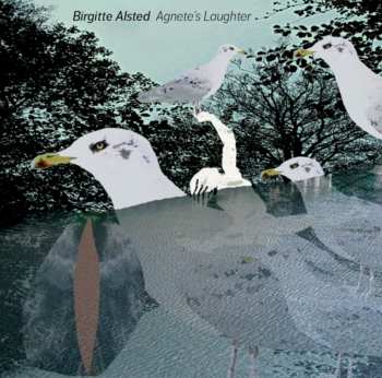 Album Birgitte Alsted: Agnete's Laughter