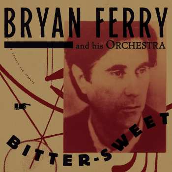 CD The Bryan Ferry Orchestra: Bitter-Sweet DLX