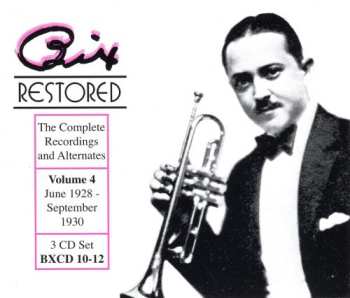 Album Bix Beiderbecke: Bix Restored - The Complete Recordings And Alternates, Volume 4 (June 1928 To September 1930)