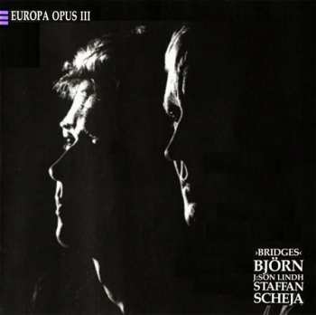 LP Björn J:son Lindh: Europa Opus III Bridges