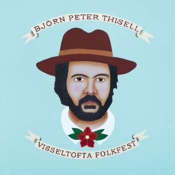 CD Björn Peter Thisell: Visseltofta Folkfest