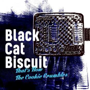 Album Black Cat Biscuit: That's How The Cookie Crumbles