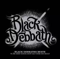 Black Debbaths Beste - 10 År Med Rock Mot Alt Som Er Kult