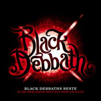 2CD Black Debbath: Black Debbaths Beste - 10 År Med Rock Mot Alt Som Er Kult