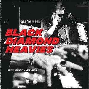 LP Black Diamond Heavies: All To Hell - Their Baddest and Greasiest CLR | LTD