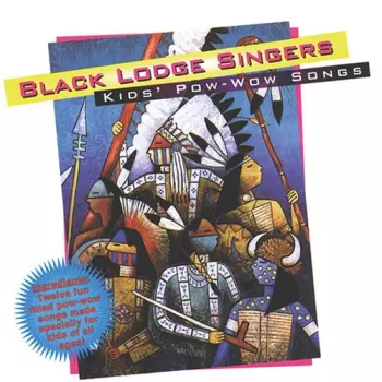 Black Lodge Singers: Kids' Pow-Wow Songs