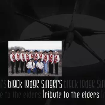 Black Lodge Singers: Tribute To The Elders