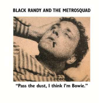 LP Black Randy & The Metrosquad: Pass The Dust, I Think I'm Bowie. CLR | LTD