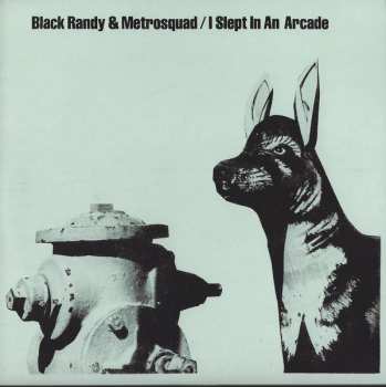SP Black Randy & The Metrosquad: I Slept In An Arcade 