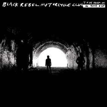 2LP Black Rebel Motorcycle Club: Take Them On, On Your Own