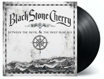 LP Black Stone Cherry: Between The Devil & The Deep Blue Sea