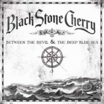 CD Black Stone Cherry: Between The Devil & The Deep Blue Sea