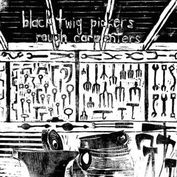 CD Black Twig Pickers: Rough Carpenters