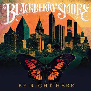 LP Blackberry Smoke: Be Right Here Color L
