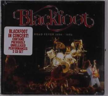 Album Blackfoot: Road Fever 1980-1985