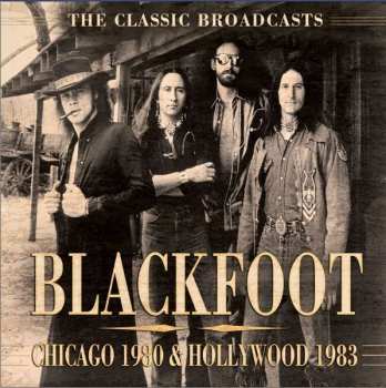 CD Blackfoot: Chicago 1980 & Hollywood 1983