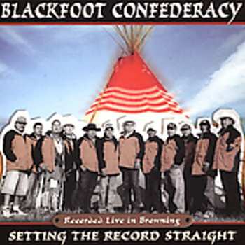 Album Blackfoot Confederacy: Setting The Record Straight