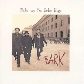 Album Blackie And The Rodeo Kings: Bark