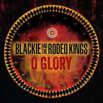Album Blackie And The Rodeo Kings: O Glory