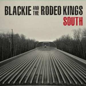 LP Blackie And The Rodeo Kings: South