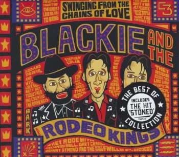 Album Blackie And The Rodeo Kings: Swinging From The Chains Of Love