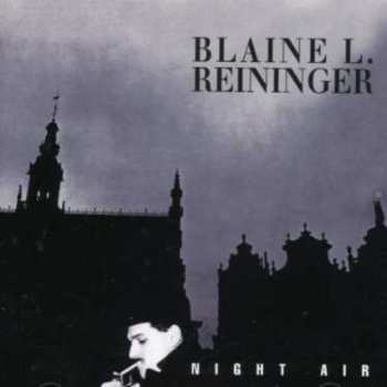 CD Blaine L. Reininger: Night Air Plus