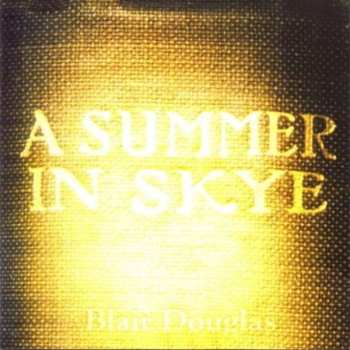 Album Blair Douglas: A Summer In Skye