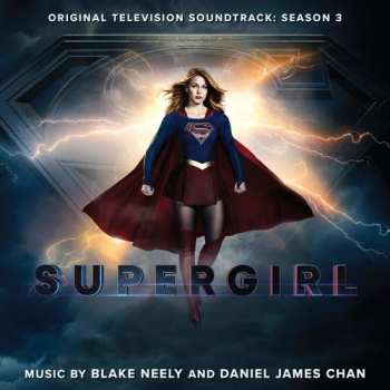Album Blake Neely: Supergirl (Original Television Soundtrack: Season 3)