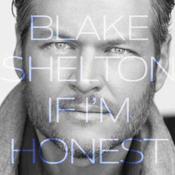 Album Blake Shelton: If I'm Honest