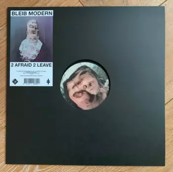 Bleib Modern: 2 Afraid 2 Leave Part Two