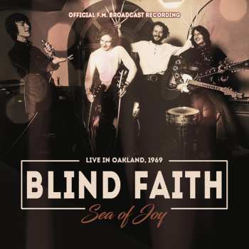 CD Blind Faith: Sea Of Joy / Radio Broadcast 1969