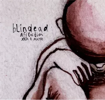 Blindead: Affliction Xxix Ii Mxmvi Spla
