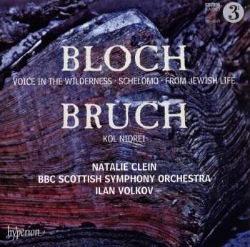 Album Max Bruch: Bloch: Voice In The Wilderness • Schelomo • From Jewish Life / Bruch: Kol Nidrei