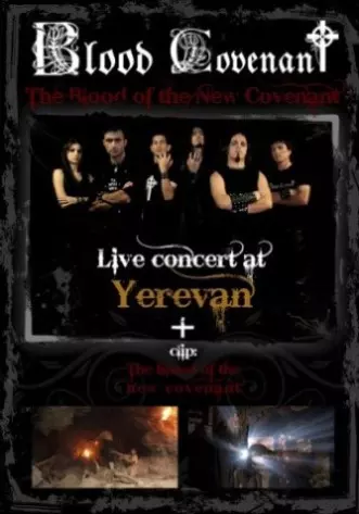 Blood Covenant: Live Concert At Yerevan / The Blood Of The New Covenant
