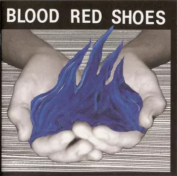 Blood Red Shoes: Fire Like This