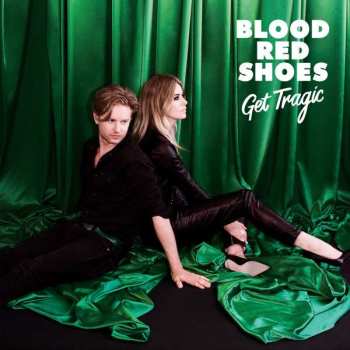 LP Blood Red Shoes: Get Tragic