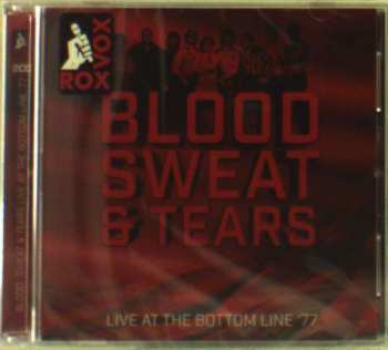 2CD Blood, Sweat And Tears: Live At The Bottom Line '77
