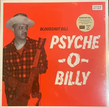 LP Bloodshot Bill: Psyche​-O​-​Billy