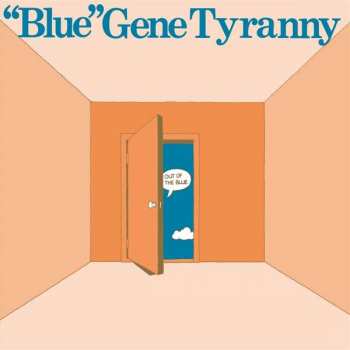 Album "Blue" Gene Tyranny: Out Of The Blue