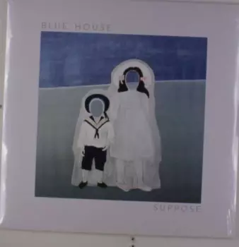 Blue House: Suppose