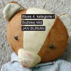 Album Jan Burian: Blues 4. kategorie / Božskej klid