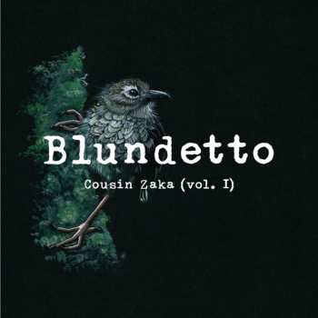 2LP Blundetto: Cousin Zaka (Vol. I)
