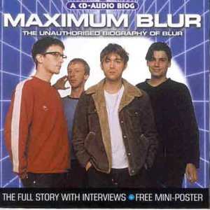 CD Blur: Maximum Blur (The Unauthorised Biography Of Blur)
