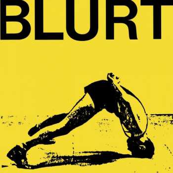 Album Blurt: Blurt + Singles