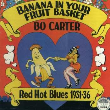 CD Bo Carter: Banana In Your Fruit Basket : Red Hot Blues, 1931-1936