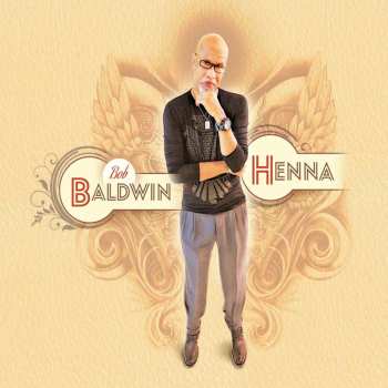 2CD Bob Baldwin: Henna