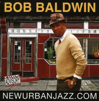 Album Bob Baldwin: Newurbanjazz.com