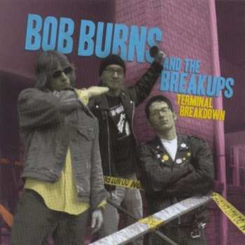 CD Bob Burns And The Breakups: Terminal Breakdown