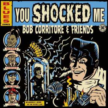 CD Bob Corritore And Friends: You Shocked Me