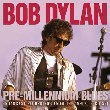 3CD Bob Dylan: Pre-Millenium Blues